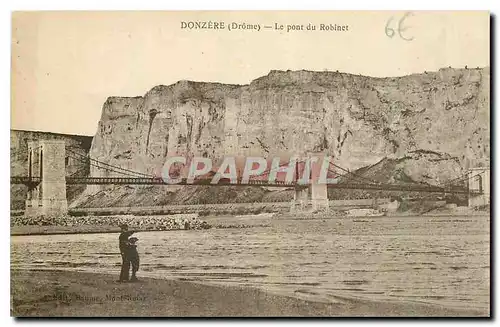 Cartes postales Donzere Drome Le pont du Robinet