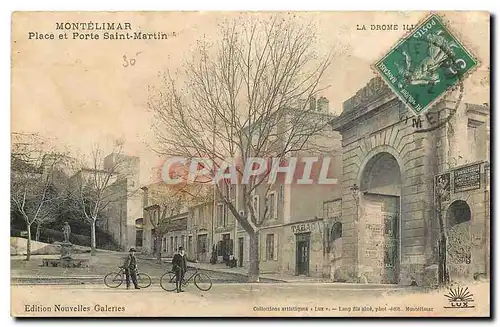 Cartes postales Montelimar Place et Porte Saint Martin La Drome Illustree