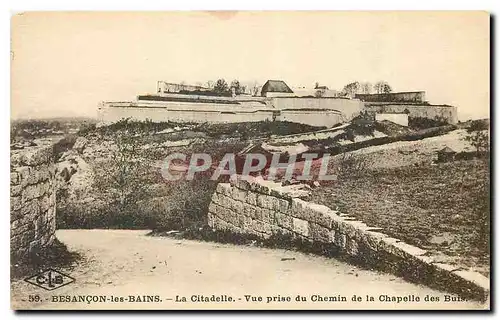 Cartes postales Besancon les Bains La Citadelle Vue prise du Chemin de la Chapelle des Buis