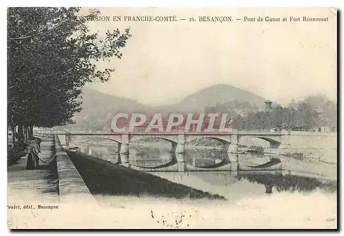 Cartes postales Franche Comte Besancon Pont de Canot et Fort Rosemont
