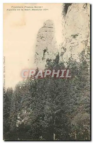 Cartes postales Frontiere Franco Suisse Aiguille de la mort hauterur