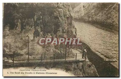 Cartes postales Frontiere Franco Suisse Du Saut du Doubs a Maison Monsieur