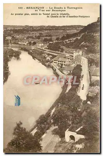 Cartes postales Besancon Le Doubs a Tarragnoz et Vue sur Besancon Au premier plan entree du tunnel sous la citad