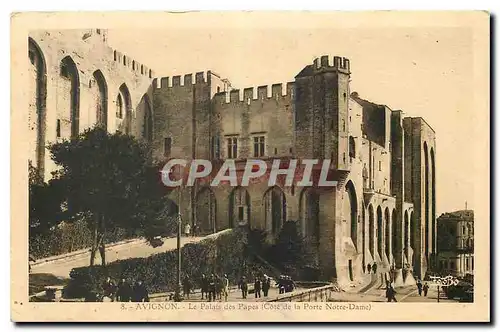 Cartes postales Avignon Le Palais des Papes Cote de la Porte Notre Dame