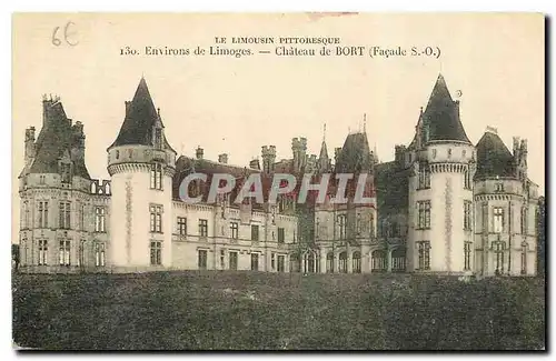 Cartes postales Le Limousin pittoresque Environs de Limoges Chateau de Bort Facade S O