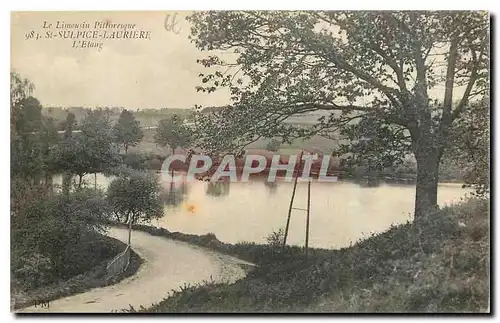 Cartes postales Le Limousin Pittoresque St Sulpice Lauriere l'Etang