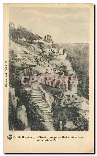 Cartes postales Poitiers Vienne l'Escalier rustique des Rochers du Porteau sur la route de Paris