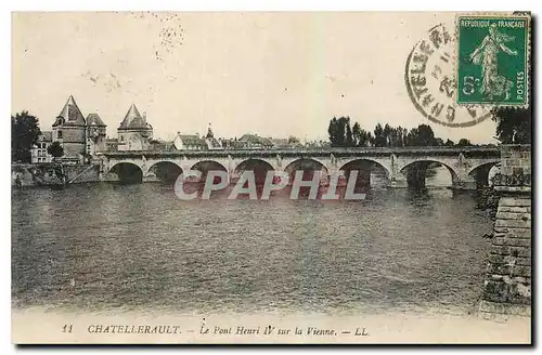 Cartes postales Chatellerault Le Pont Henri IV sur la Vienne