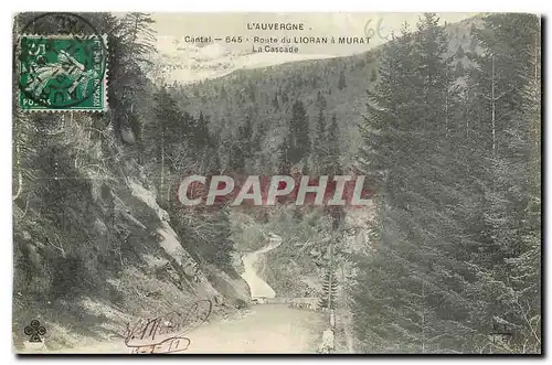 Cartes postales L'Auvergne Cantal Route du Lioran a Murat La Cascade