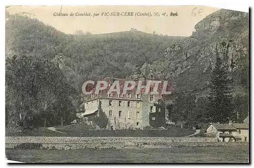 Cartes postales Chateau de Comblat par Vic sur Cere Cantal