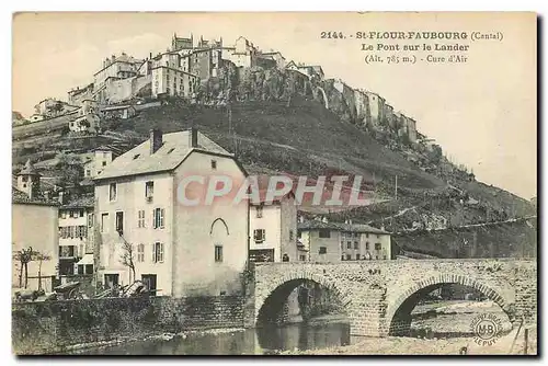 Cartes postales St Flour Faubourg Cantal Le Pont sur le Lander Cure d'air