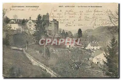 Ansichtskarte AK L'Auvergne Pittoresque Aurillac Le Chateau de Saint Etienne