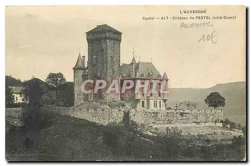 Cartes postales L'Auvergne Cantal Chateau de Pestel cote Ouest