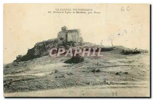 Cartes postales Le Cantal Pittoresque Rocher et Eglise de Bredon pres Murat