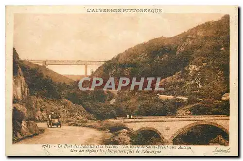 Ansichtskarte AK L'Auvergne Pittoresque Le Pont des fades et le Viaduc La Route de Saint Priest aux Ancizes Une d