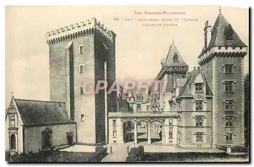 Cartes postales Les Basses Pyrenees Pau le Chateau Henri IV donjon facade et entree