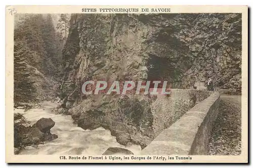 Cartes postales Sites pittoresque de Savoie route de Flumet a Ugine les Gorges de l'Arly les Tunnels