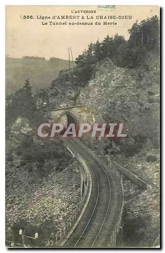 Ansichtskarte AK L'Auvergne ligne d'Ambert a la Chaise Dieu le Tunnel au dessus du merle