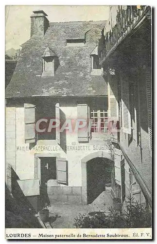 Cartes postales Lourdes Maison Paternelle de Bernadette Soubirous