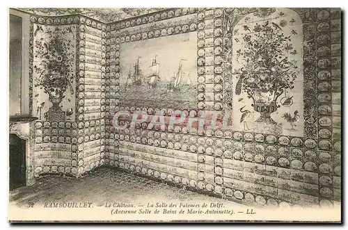 Cartes postales Rambouillet Le Chateau La Salle des Faiences de Delfi Ancienne Salle de Bains de Marie Antoinett