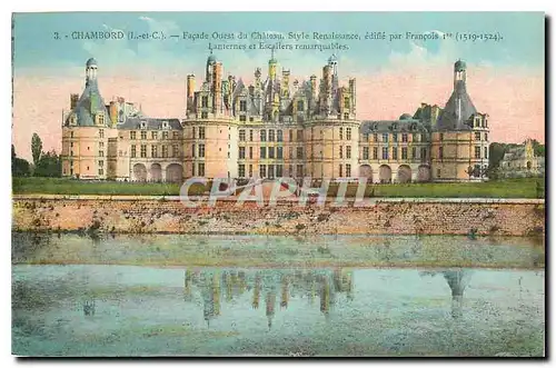 Ansichtskarte AK Chambord L et C Facade Ouest du Chateau Style renaissance Lanternes et Escaliers remarquables