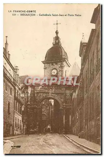 Ansichtskarte AK La France Comte Besancon Cathedrale Saint Jean et Porte Noire