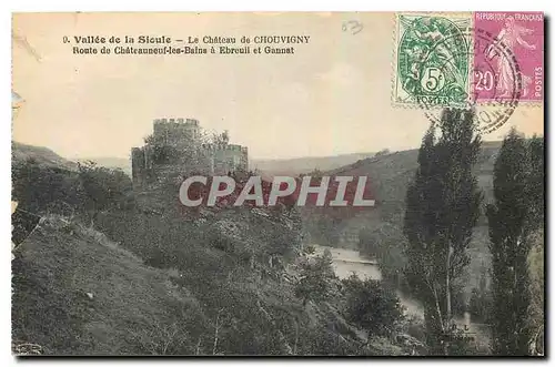 Cartes postales Vallee de la Sioule Le Chateau de Chouvigny Route de Chateauneuf les Bains a Ebreull et Gannat