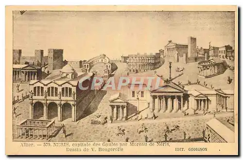 Cartes postales Allier Neris capitale des Gaules par Moreau de Neris Dessin de V Bougerolle