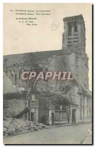 Cartes postales Soissons Aisne La Cathedrale La Guerre 1914-17