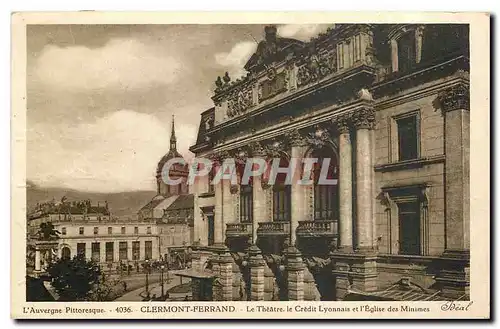 Cartes postales L'Auvergne Pittoresque Clermont Ferrand Le Theatre le Credit Lyonnais et l'Eglise des Minimes