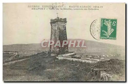 Cartes postales Guerre Europeenne Haute Alsace Belfort Tour de la Miotte