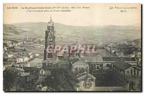 Ansichtskarte AK Le Puy La Basilique cathedrale Mon hist roman Vue d'ensemble prise du Rocher Corneille Le Velay