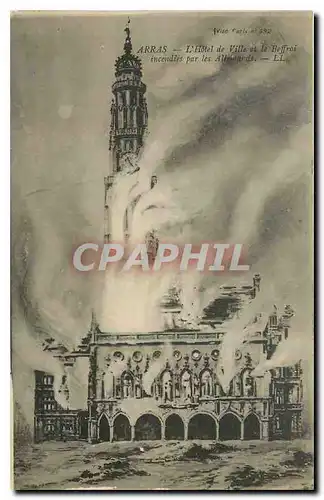 Cartes postales Arras L'Hotel de Ville et le Beffroi incendies par les Allemands