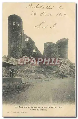 Cartes postales Environs de Saint Etienne Rochetaillee Ruines du Chateau