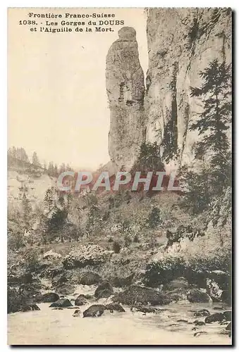 Cartes postales Frontiere Franco-Suisse Les Gorges du Doubs et l'Aiguille de la Mort