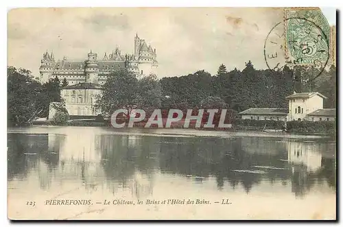 Cartes postales Pierrefonds Le Chateau les Bains et l'Hotel des Bains