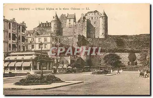 Cartes postales Dieppe L'Hotel Regina et le vieux Chateau