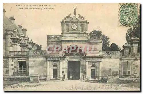 Cartes postales Anet Chateau construit par Henri II pour Diane de Poitiers