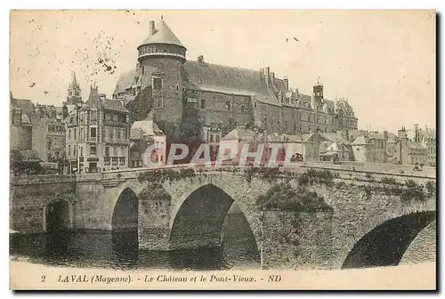 Cartes postales Laval Mayenne Le Chateau et le Pont Vieux