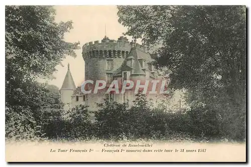 Cartes postales Chateau de Rambouillet La Tour Francois I Francois i mourni dens cette tour