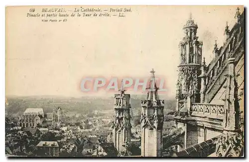 Cartes postales Beauvais La Cathedrale Portail Sud Pinacle et partie haute de la Tour de droite