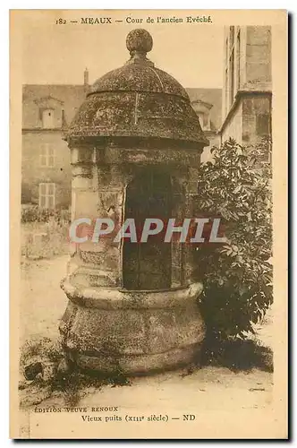 Cartes postales Meaux Cour de l'ancien Eveche Vieux puits