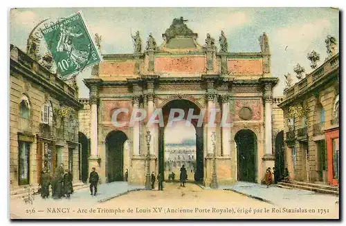 Cartes postales Nancy Arc de Triomphe de Louis XV Ancienne Porte Royale erige par le Roi Stanislas