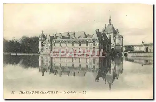 Cartes postales Chateau de Chantilly Le Chatelet