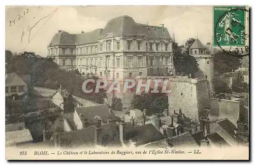 Cartes postales Blois le Chateau et Laboratoire de Ruggieri vus de l'eglise St Nicolas