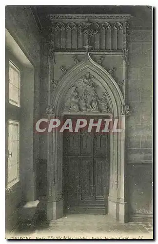 Ansichtskarte AK Bourges Porte d'Entree de la Chapelle Palais Jacques Coeur