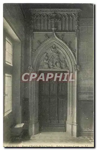Cartes postales Bourges Porte d'Entree de la Chapelle Palais Jacques Coeur