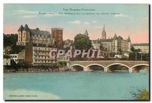 Cartes postales Les Basses Pyrenees Pau Vue generale sur le Chateau et l'Hotel Gassion