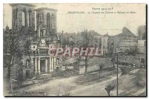 Ansichtskarte AK Guerre 1914-1915 Gerbeviller La Chapelle du Chateau et Maisons en ruines