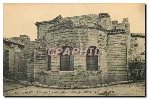 Cartes postales Arles Thermes Romaise Palais de Constantin
